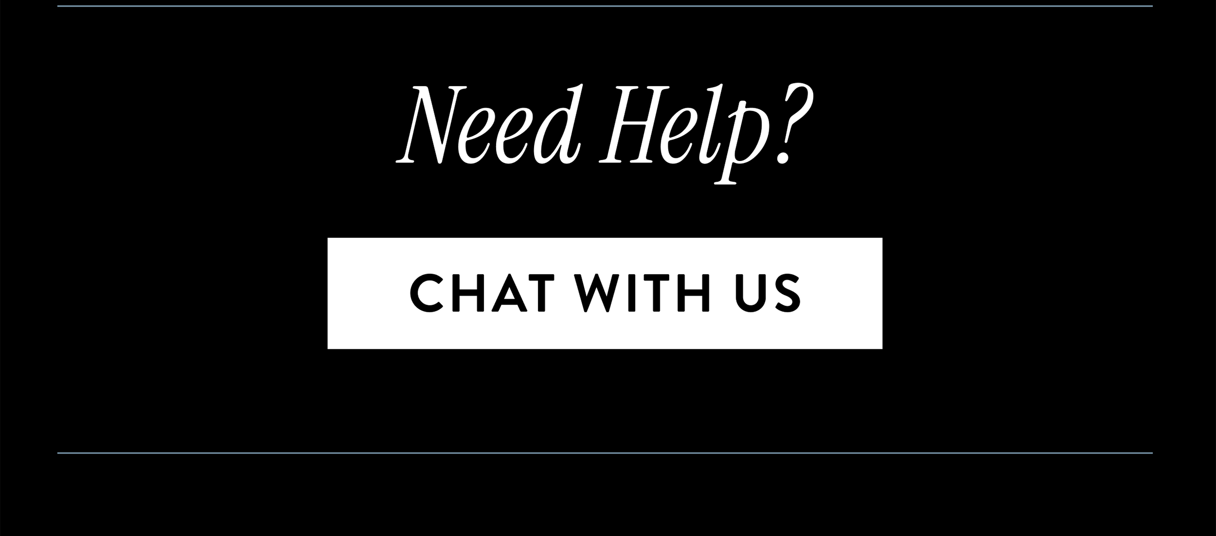 Need Help? Chat With Us