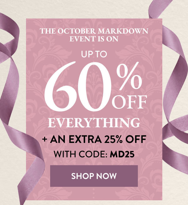 Up To 60% OFF Everything + An Extra 25% OFF | With Code: MD25 | Shop Now