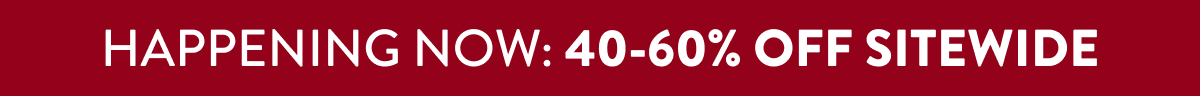 40-60% OFF Sitewide