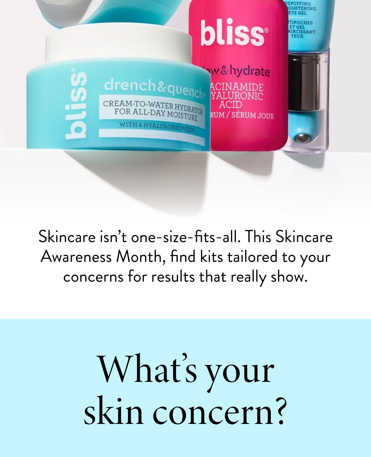 Skincare isn’t one-size-fits-all. This Skincare Awareness Month, find kits tailored to your concerns for results that really show.