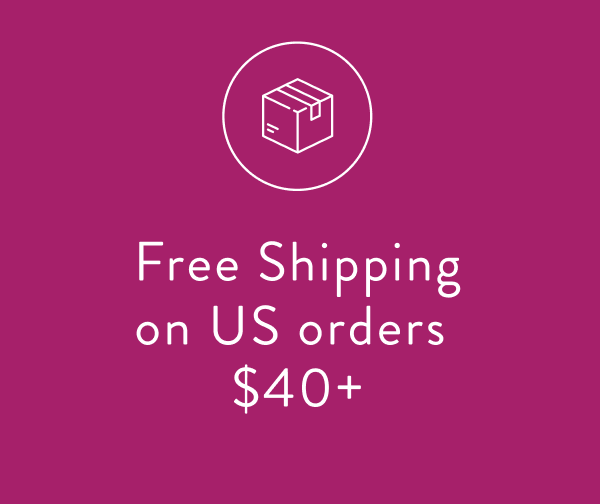 Free Shipping on US orders $40+