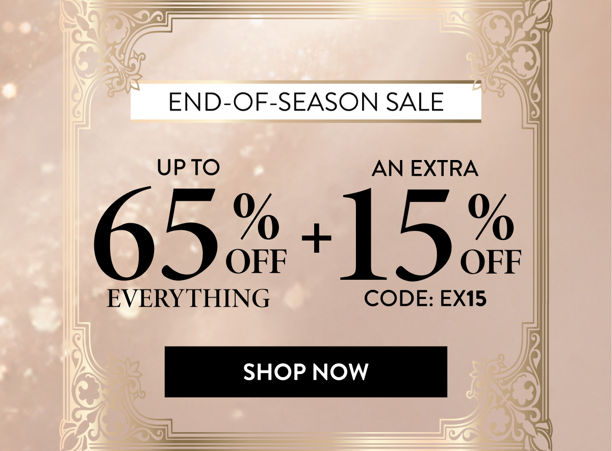 Up to 65% OFF Everything + An Extra 15% OFF | Code: EX15 | Shop Now