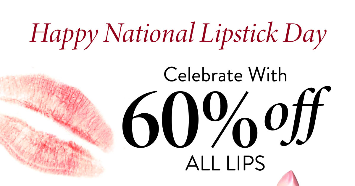 Happy National Lipstick Day - Celebrate With 60% Off All Lips