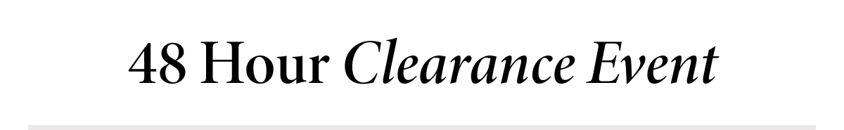 48 Hour Clearance event