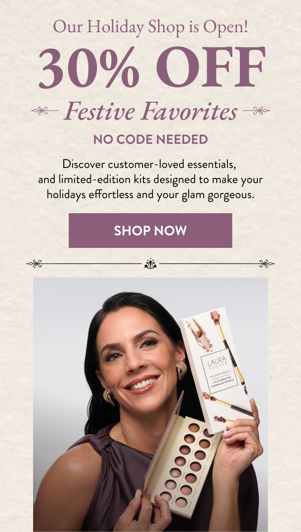 30% OFF Festive Favorites | Shop Now