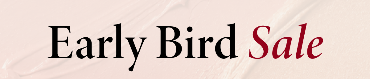 Early Bird Sale