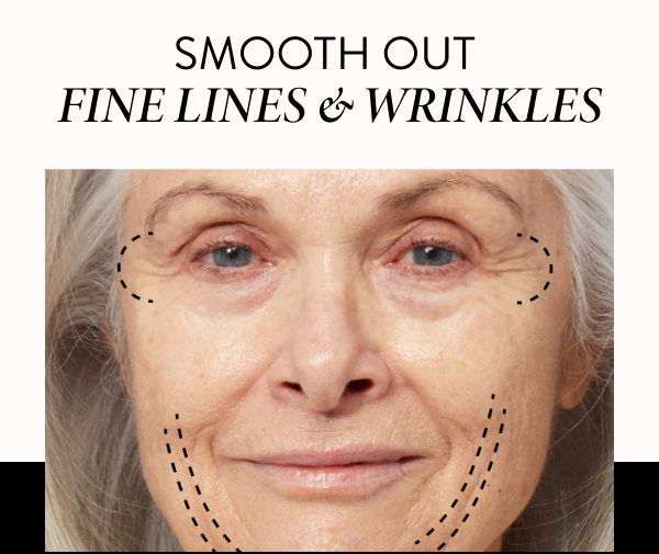 Smooth Out Fine Lines & Wrinkles