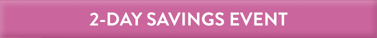 2-Day Savings Event