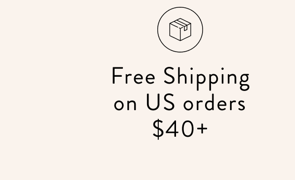 Free Shipping on US orders $40+