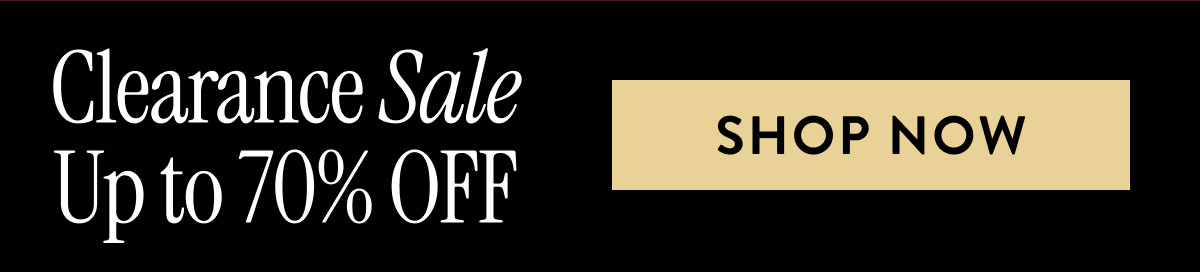 Clearance Sale - Up to 70% Off | Shop Now