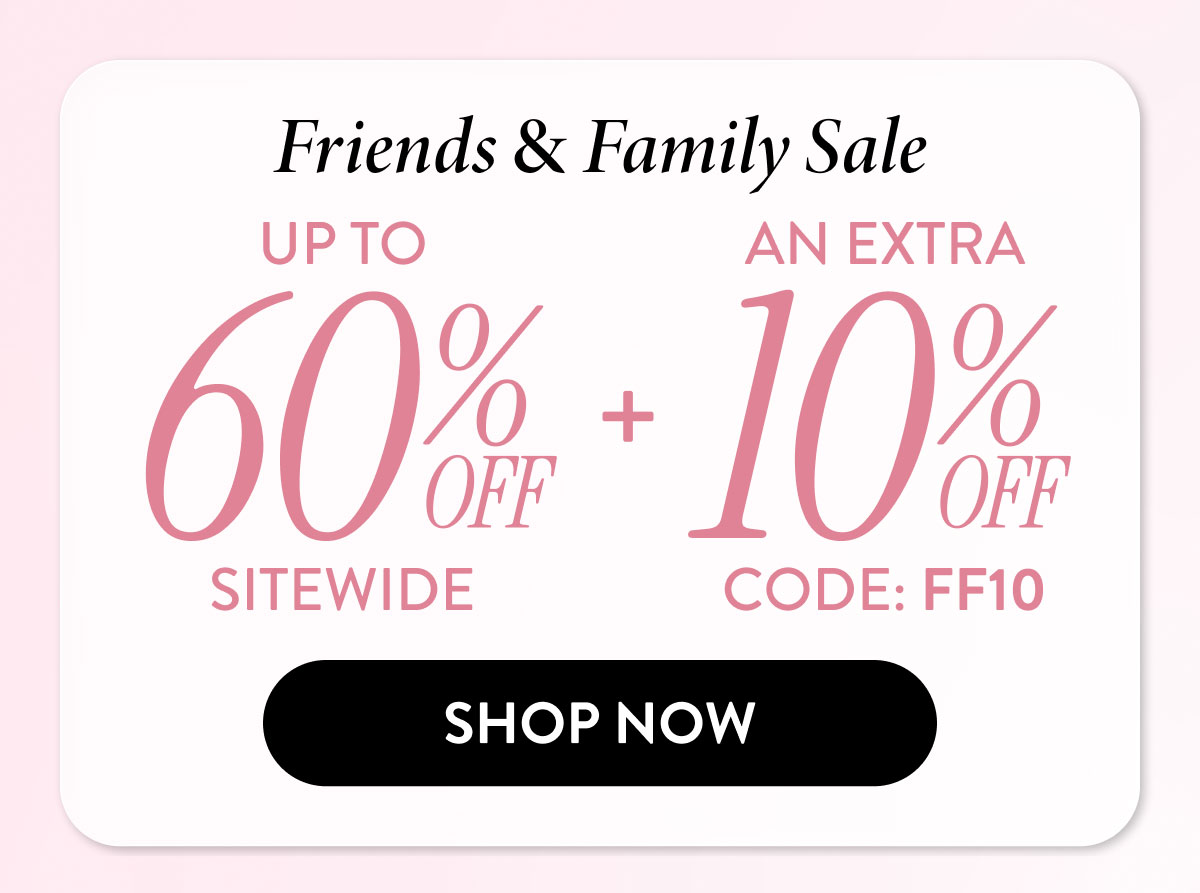 Up to 60% OFF Sitewide + An Extra 10% OFF Code: FF10 | Shop Now