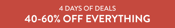 40-60% OFF Everything