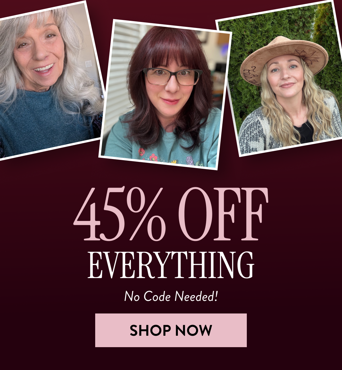45% Off Everything | No Code Needed! | Shop Now