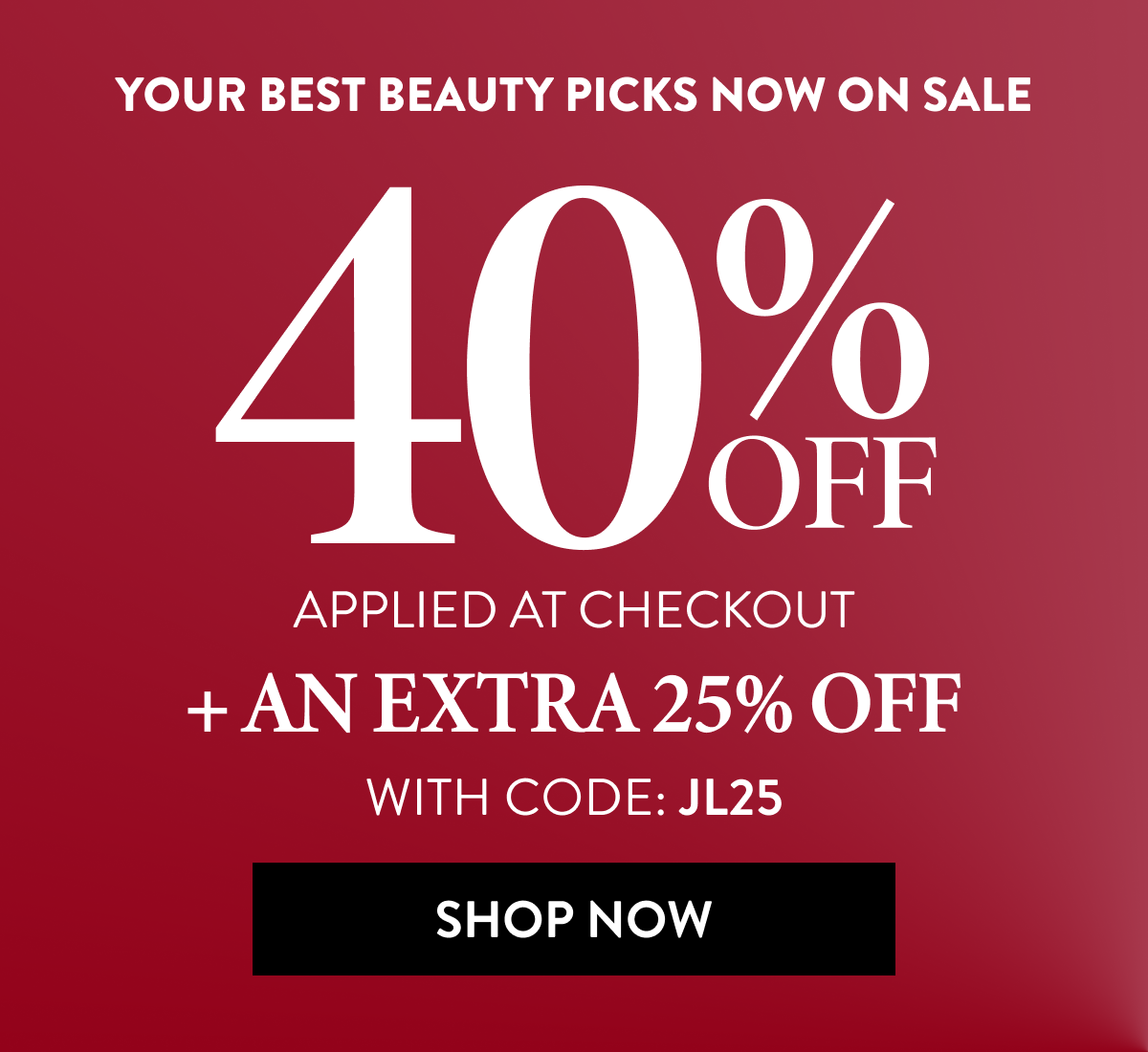 40% Off Applied At Checkout | + An Extra 25% Off | With Code: JL25 | Shop Now