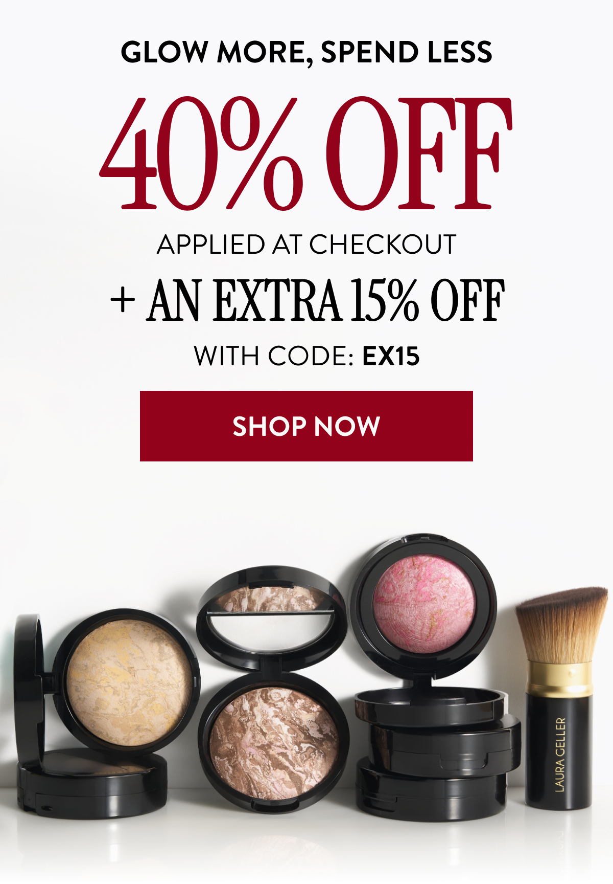 Glow More, Spend Less | 40% Off | Applied At Checkout | + An Extra 15% Off | With Code: EX15 | Shop Now