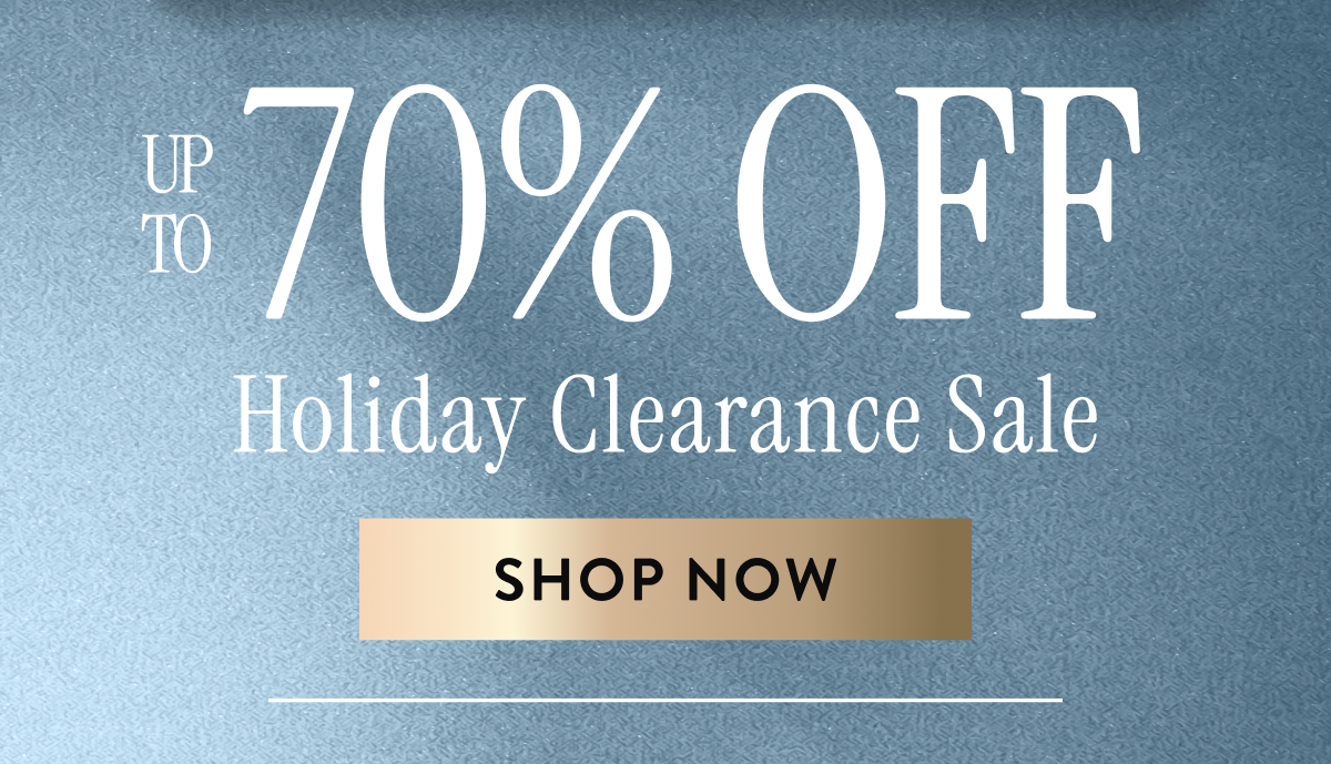 Up to 70% OFF | Holiday Clearance Sale