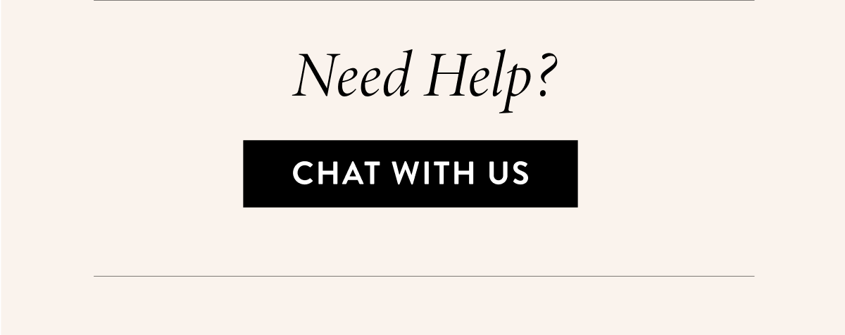 Need Help? | Chat With Us