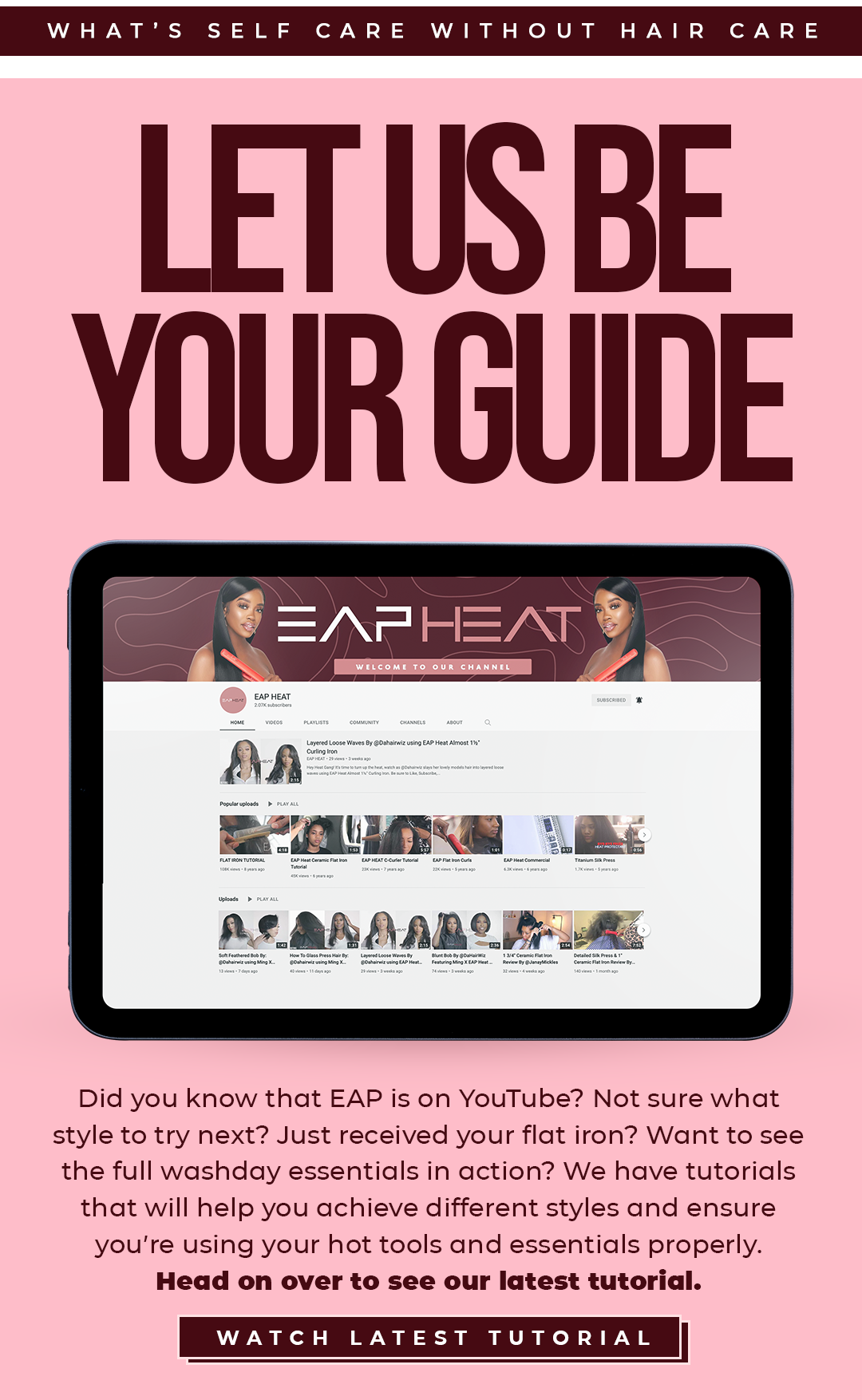 Let Us Be Your Hair Guide Check Out Our Tutorials EAP Heat