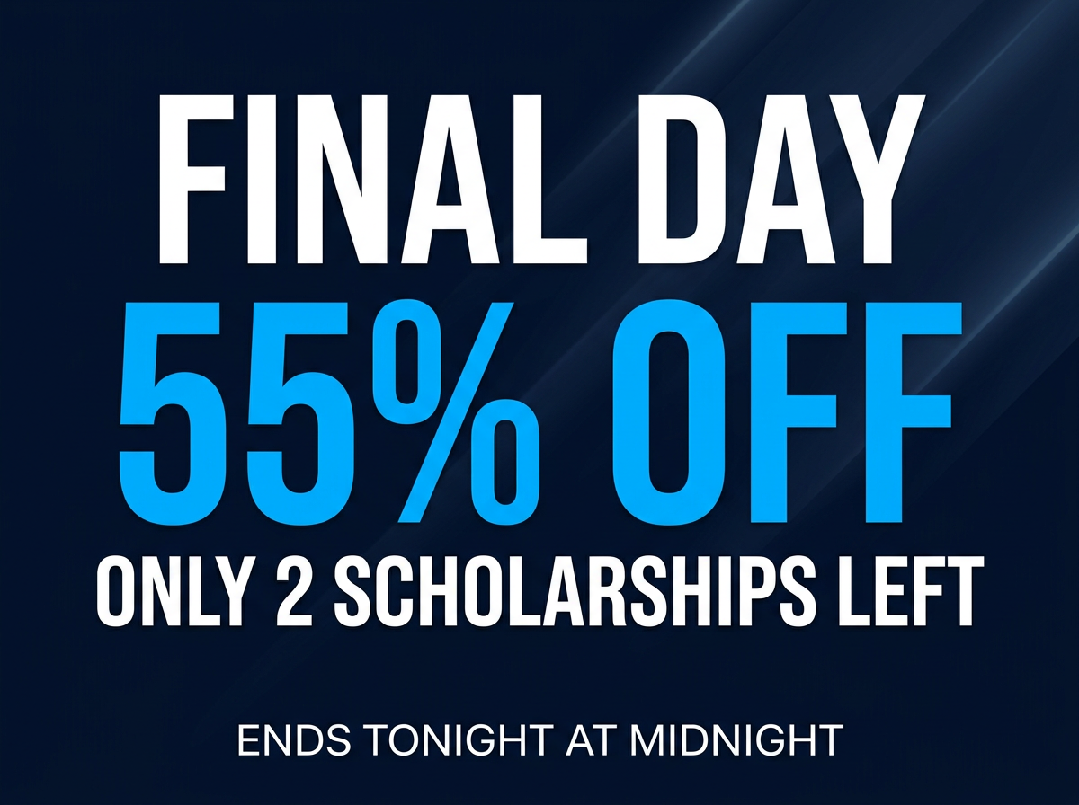 Final Day: 55% OFF. Only 2 scholarships left. Ends tonight at midnight.
