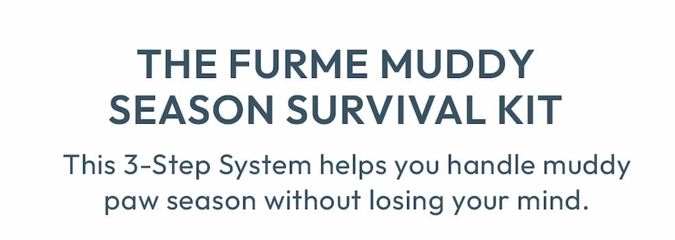 Muddy Season Survival Kit