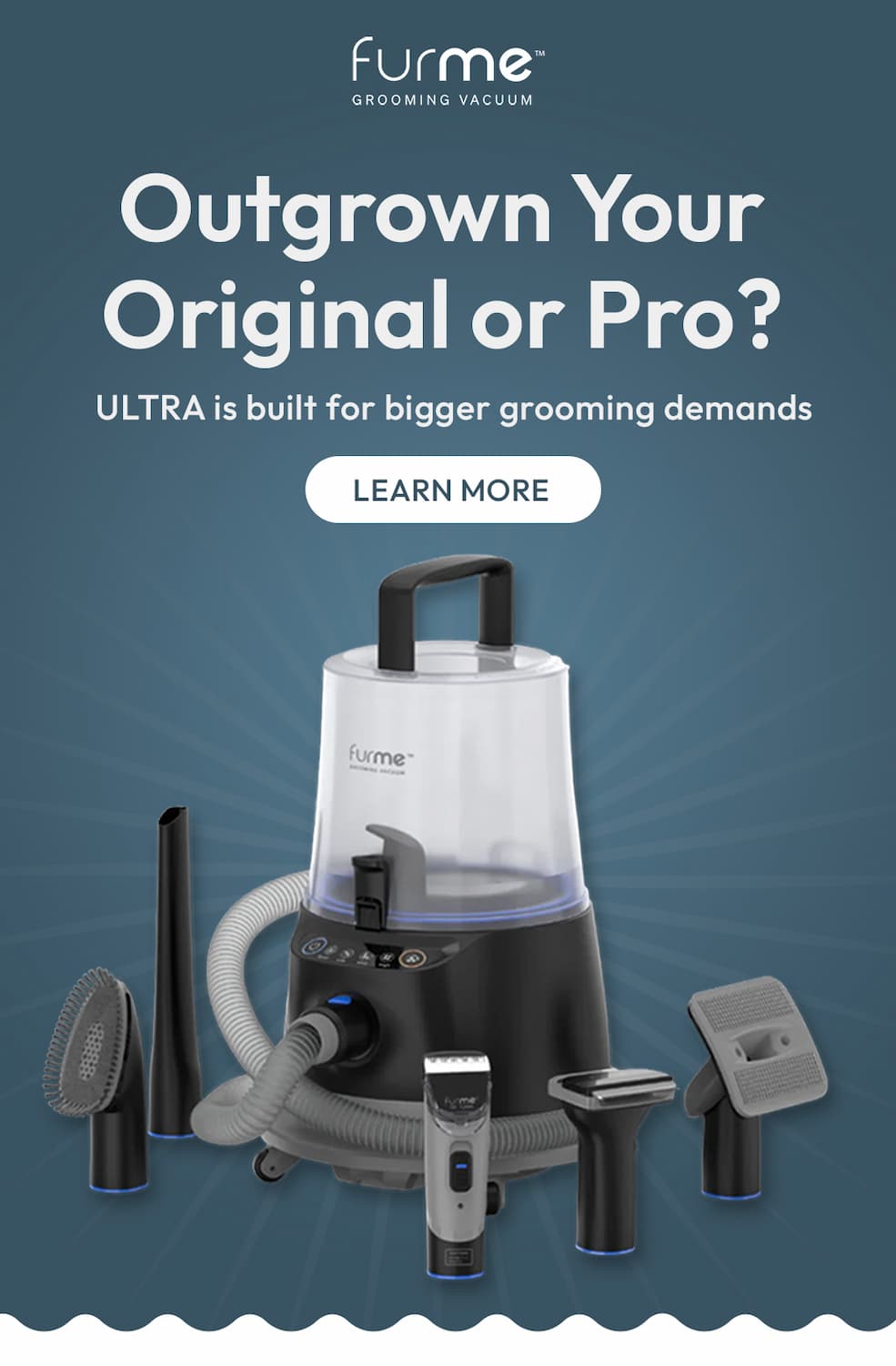 ULTRA is built for bigger grooming demands