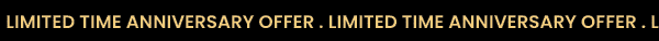LIMITED TIME  Anniversary OFFER
