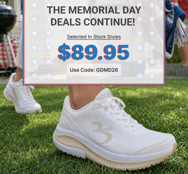 Memorial Day Comfort Event: Selected In Stock Styles $89.95