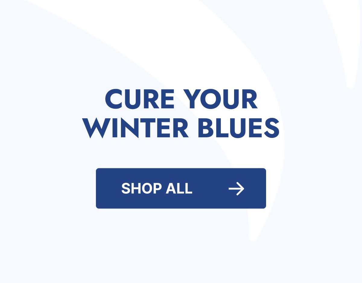 Cure Your Winter Blues