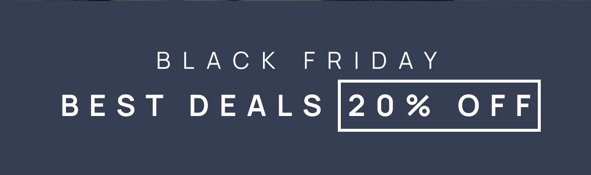 Black Friday - Best Deals 20% Off