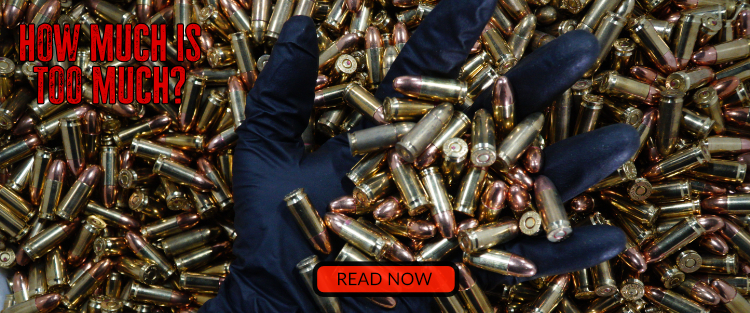 How much ammo is too much?