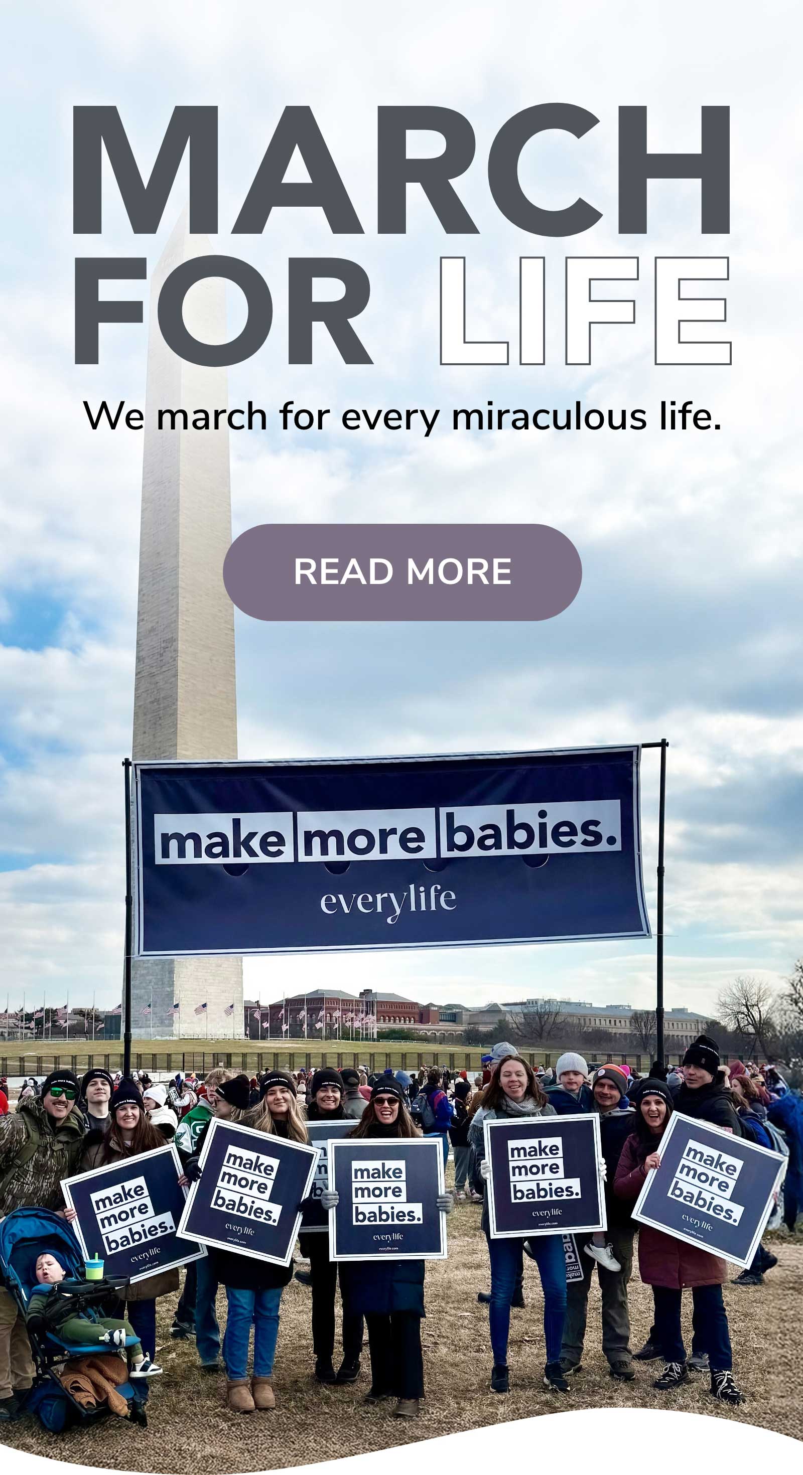 March for Life. We march for every miraculous life. Read More