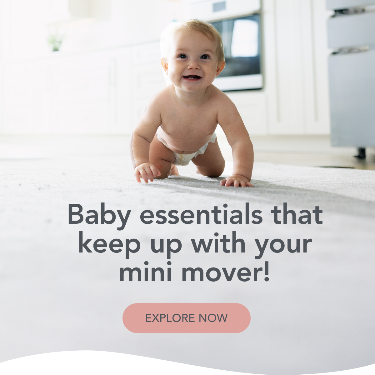 Baby Essentials that keep up with your mini mover!