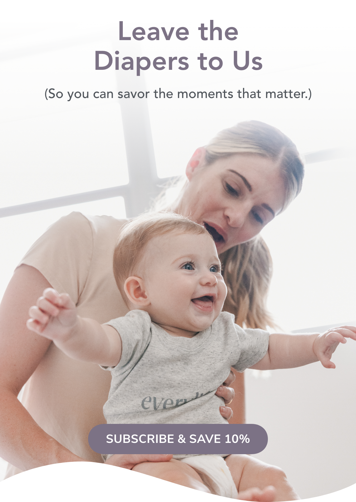 Leave the Diapers to Us - So You Can Savor the Moments That Matter!
