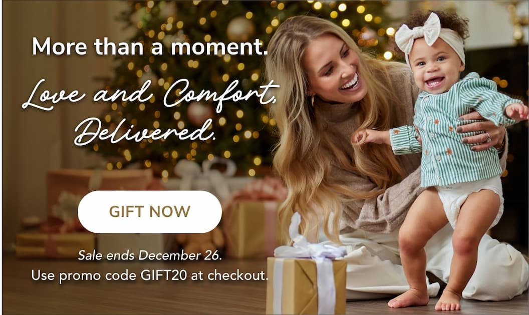 More than a moment. Love and comfort, delivered. Gift now. Sale ends Dec. 26