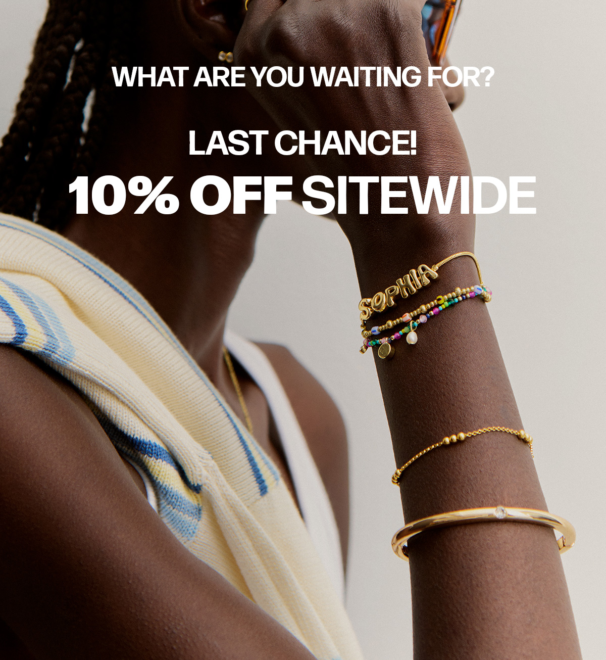 Last Chance for 10% Off Sitewide