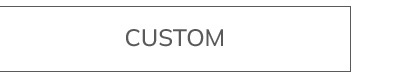 Custom