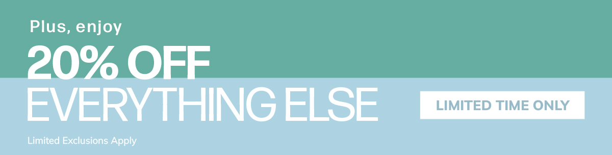 Plus, Enjoy 20% Off Everything Else