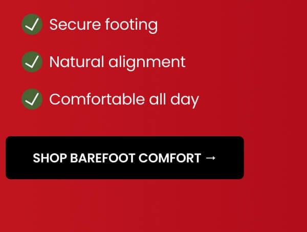 Shop Barefoot Comfort →