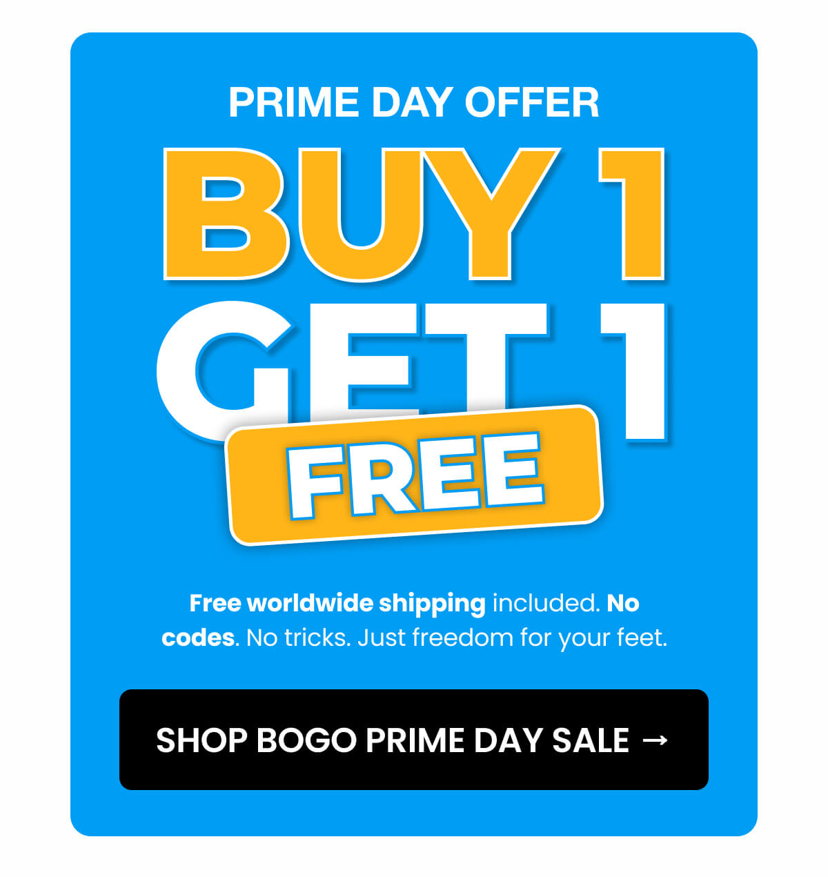 Free worldwide shipping included. No codes. No tricks. Just freedom for your feet. 