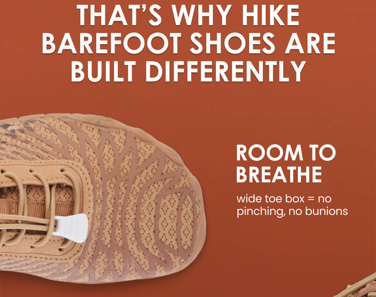 That’s why HIKE barefoot shoes are built differently