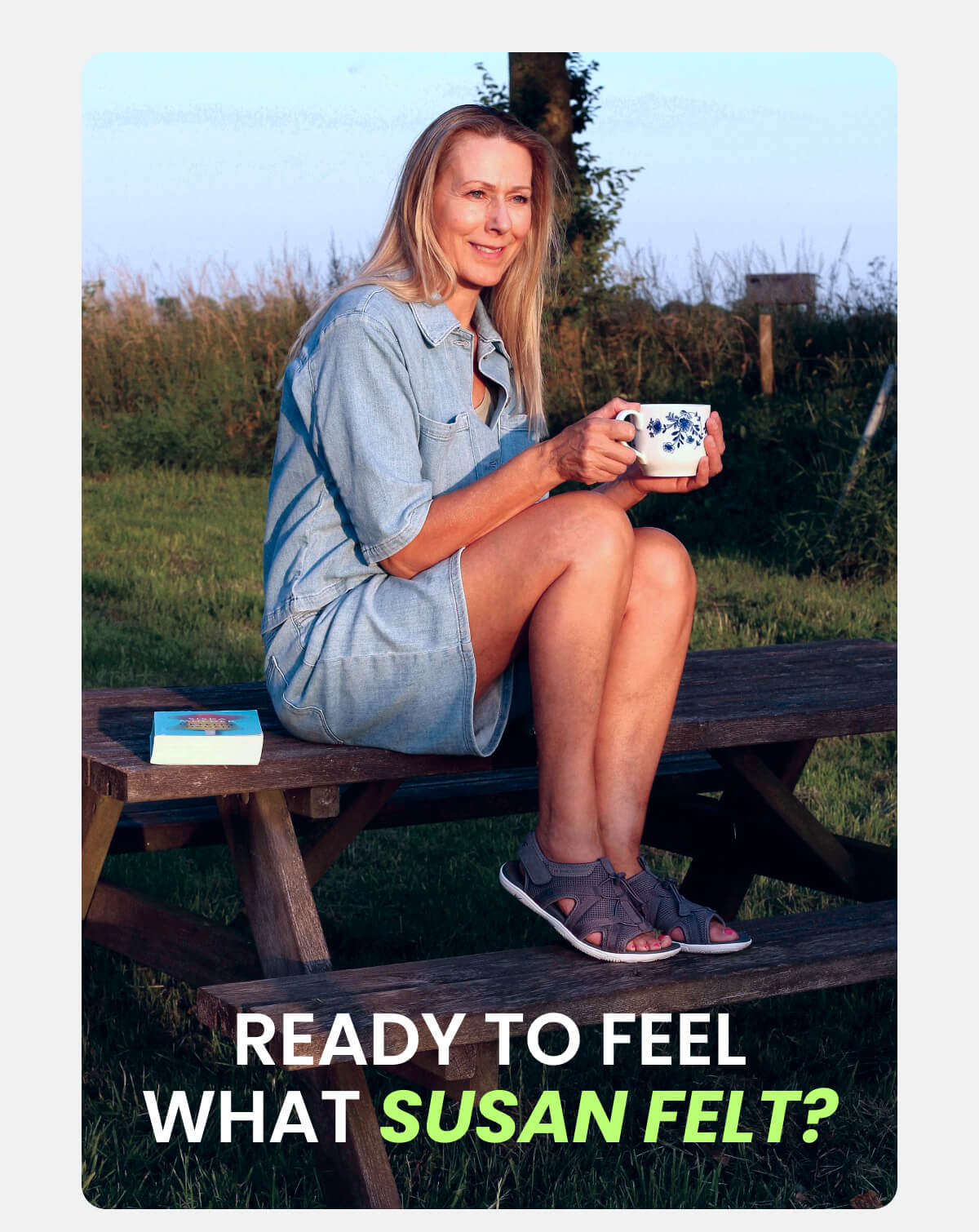 Ready to feel what Susan felt?