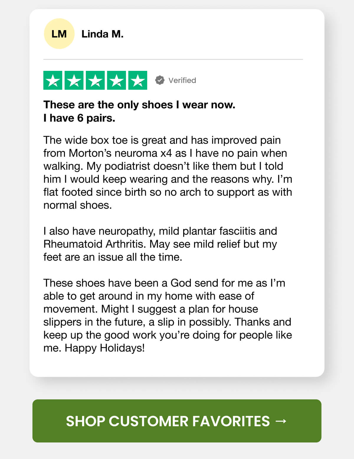 These are the only shoes I wear now. I have 6 pairs.