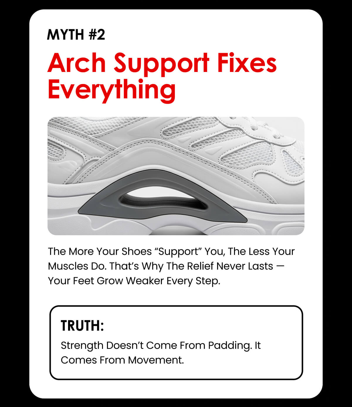 MYTH #2: Arch Support Fixes Everything