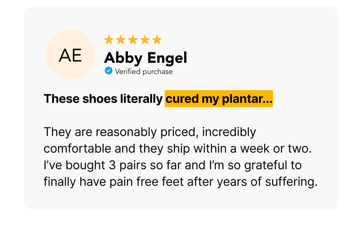 These shoes literally cured my plantar...  They are reasonably priced, incredibly comfortable and they ship within a week or two. I’ve bought 3 pairs so far and I’m so grateful to finally have pain free feet after years of suffering.