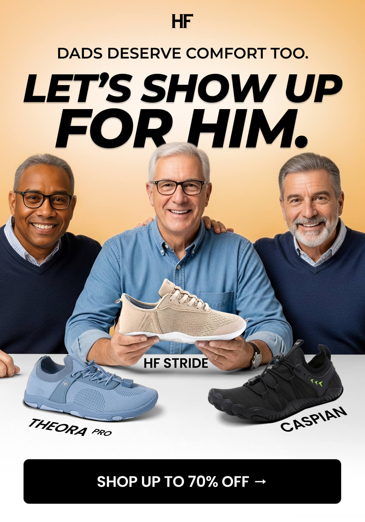 DADS DESERVE COMFORT TOO. Let’s Show Up for Him.