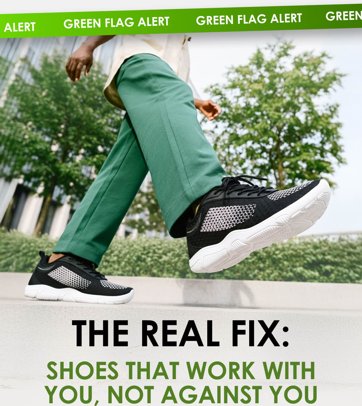 THE REAL FIX: Shoes That Work With You, Not Against You
