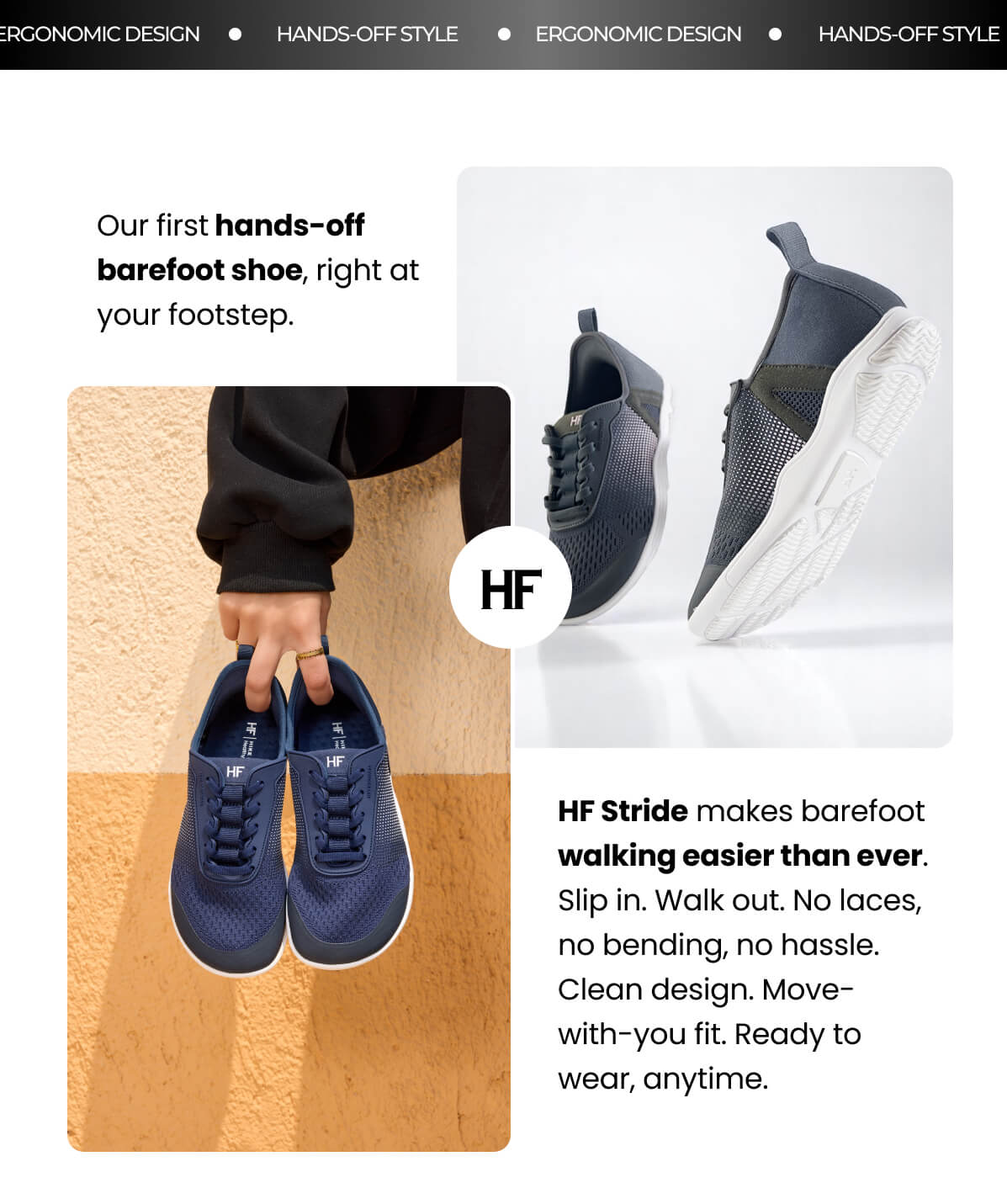 Our first hands—off barefoot shoe, right at your footstep.