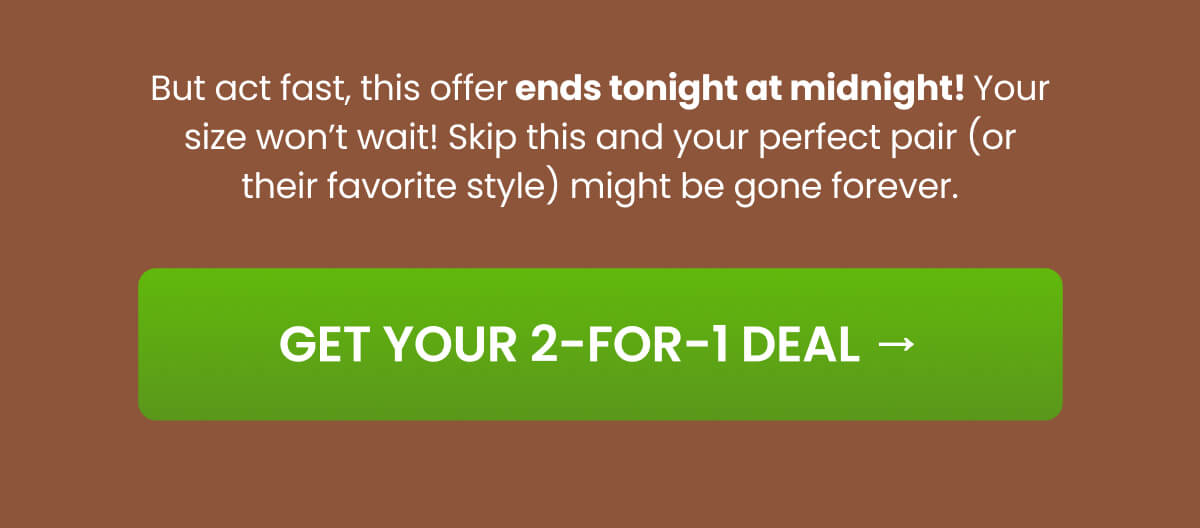 GET YOUR 2-FOR-1 DEAL →