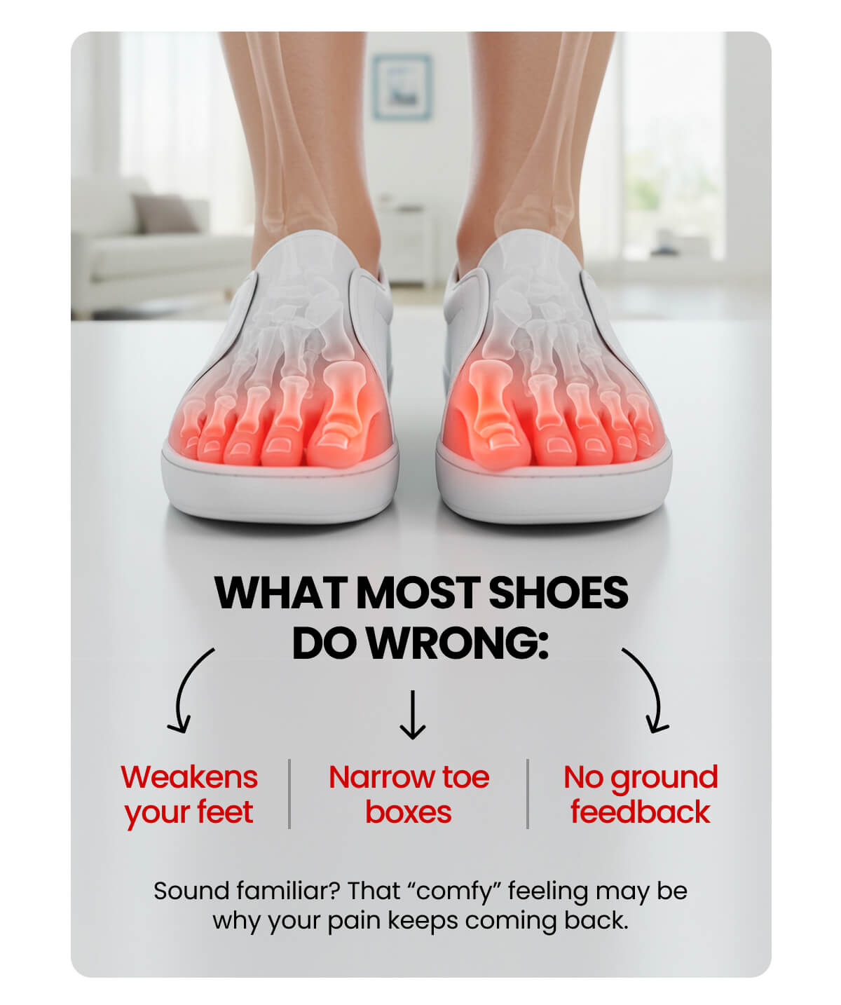 WHAT MOST SHOES DO WRONG: