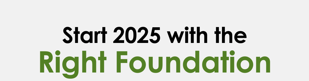 Start 2025 with the Right Foundation